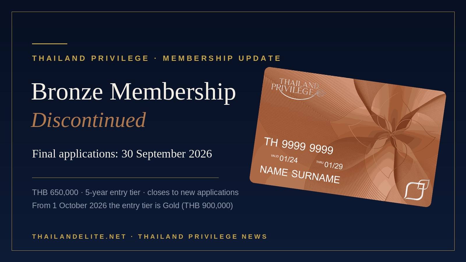 Thailand Privilege Bronze membership discontinued — final applications by 30 September 2026; from 1 October the entry tier is Gold